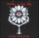 today is the day - kiss the pig - relapse, rococo
