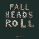 the fall - fall heads roll - narnack